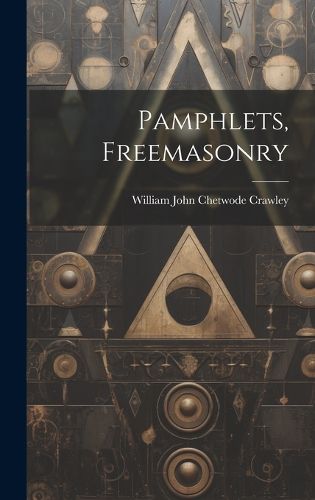 Cover image for Pamphlets, Freemasonry