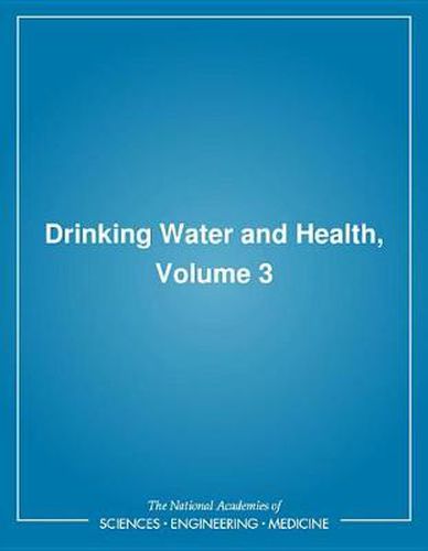 Drinking Water and Health,: Volume 3