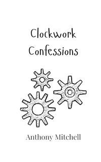 Cover image for Clockwork Confessions