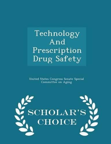 Cover image for Technology and Prescription Drug Safety - Scholar's Choice Edition