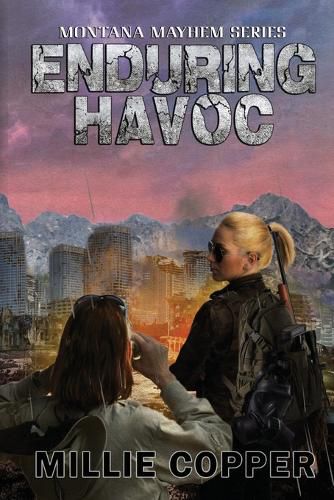 Cover image for Enduring Havoc: Montana Mayhem Book 6 America's New Apocalypse