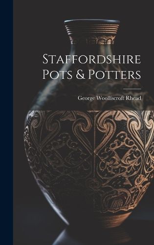 Cover image for Staffordshire Pots & Potters