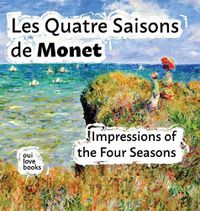 Cover image for Les Quatre Saisons de Monet: Impressions of the Four Seasons