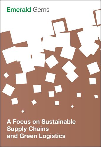 Cover image for A Focus on Sustainable Supply Chains and Green Logistics