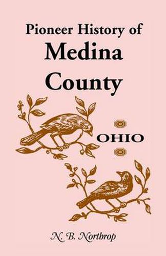 Cover image for Pioneer History of Medina County, Ohio