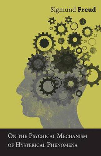 Cover image for On the Psychical Mechanism of Hysterical Phenomena