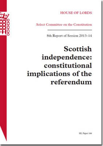 Scottish independence: constitutional implications of the referendum, 8th report of session 2013-14