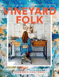Cover image for Vineyard Folk: Creative People and Unexpected Places of Martha's Vineyard