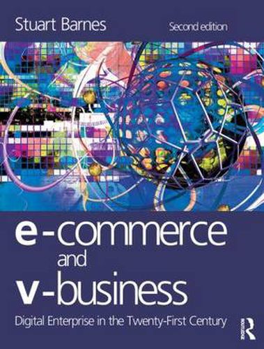 E-Commerce and V-Business: Digital Enterprise in the Twenty-First Century