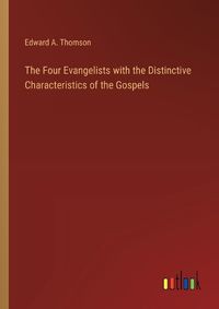 Cover image for The Four Evangelists with the Distinctive Characteristics of the Gospels