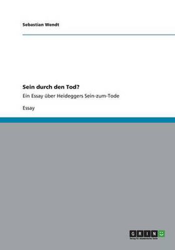 Cover image for Sein durch den Tod?: Ein Essay uber Heideggers Sein-zum-Tode