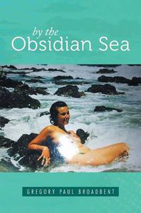 Cover image for By the Obsidian Sea