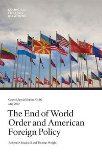 Cover image for The End of World Order and American Foreign Policy