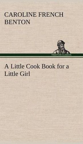 Cover image for A Little Cook Book for a Little Girl