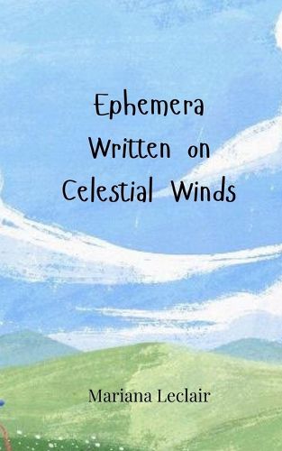 Cover image for Ephemera Written on Celestial Winds