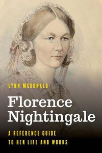 Cover image for Florence Nightingale: A Reference Guide to Her Life and Works
