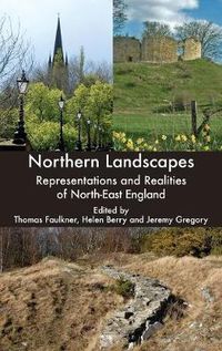 Cover image for Northern Landscapes: Representations and Realities of North-East England