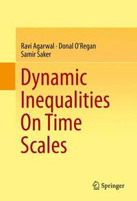 Cover image for Dynamic Inequalities On Time Scales