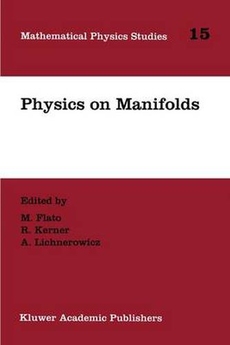 Physics on Manifolds: Proceedings of the International Colloquium in Honour of Yvonne Choquet-Bruhat, Paris, June 3-5, 1992