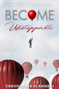 Cover image for Become Unstoppable: 7 Habits of Highly Successful Authors