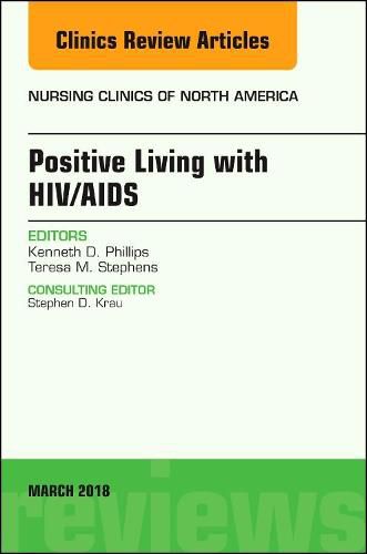 Cover image for Positive Living with HIV/AIDS, An Issue of Nursing Clinics