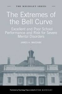 Cover image for The Extremes of the Bell Curve: Excellent and Poor School Performance and Risk for Severe Mental Disorders