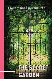 Cover image for The Secret Garden: a 1911 novel and classic of English children's literature by Frances Hodgson Burnett.