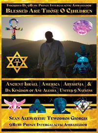 Cover image for The Smartest Student in High School Made the Worst Grades in America: Volume 2 Blessed Are Those O Children of Ancient Israel of Ancient America of Ancient Abyssinia the Sacred Covenant of El Yahuwa