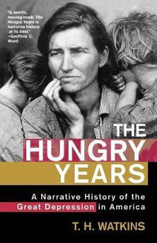 Cover image for The Hungry Years: A Narrative History of the Great Depression in America