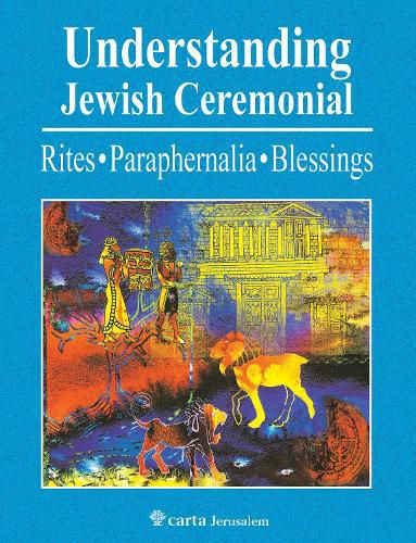 Cover image for Understanding Jewish Ceremonial Rites, Paraphernalia, Blessings