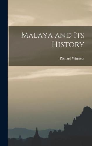 Cover image for Malaya and Its History