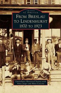 Cover image for From Breslau to Lindenhurst: 1870 to 1923