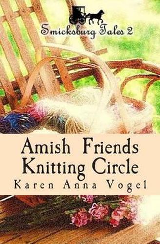Cover image for Amish Friends Knitting Circle: Smicksburg Tales 2