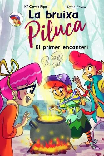 Cover image for La Bruixa Piluca: El primer encanteri