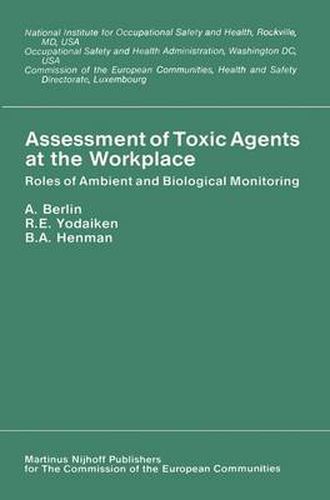 Cover image for Assessment of Toxic Agents at the Workplace: Roles of Ambient and Biological Monitoring