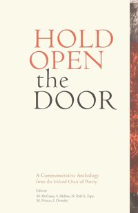 Cover image for Hold Open the Door: Commemorative Anthology from the Ireland Chair of Poetry