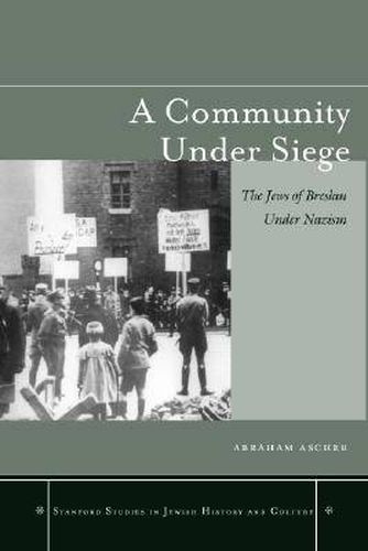 Cover image for A Community under Siege: The Jews of Breslau under Nazism