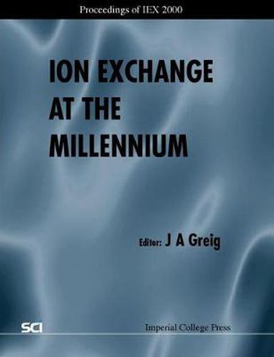 Cover image for Ion Exchange At The Millennium - Proceedings Of Iex 2000
