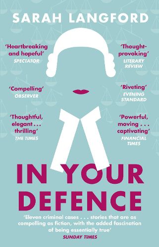 Cover image for In Your Defence: True Stories of Life and Law