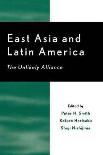 Cover image for East Asia and Latin America: The Unlikely Alliance