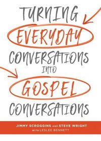 Cover image for Turning Everyday Conversations into Gospel Conversations