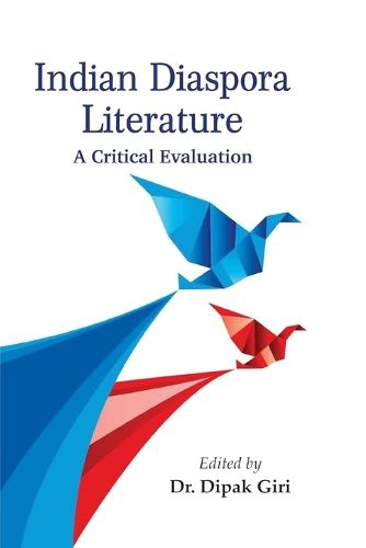 Cover image for Indian Diaspora Literature: A Critical Evaluation (Edition1st)