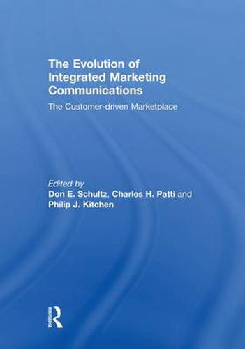 Cover image for The Evolution of Integrated Marketing Communications: The Customer-driven Marketplace