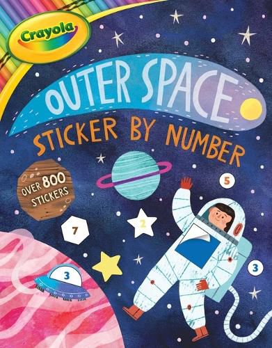 Cover image for Crayola: Outer Space Sticker by Number (a Crayola Sticker Activity Book for Kids)