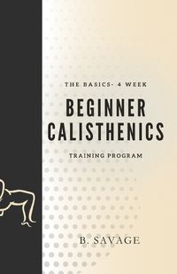 Cover image for The Basics - 4 Week Beginner Calisthenics Training Program