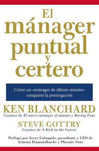 Manager Puntual Y Certero: Como Un  Manager de Ultimo Minuto  Conquisto La Postergacion