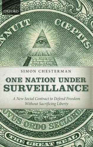One Nation Under Surveillance: A New Social Contract to Defend Freedom Without Sacrificing Liberty