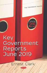 Cover image for Key Government Reports: Volume 25: June 2019