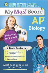 Cover image for My Max Score AP Biology: Maximize Your Score in Less Time