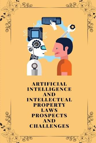 Cover image for Artificial intelligence and intellectual property laws prospects and challenges